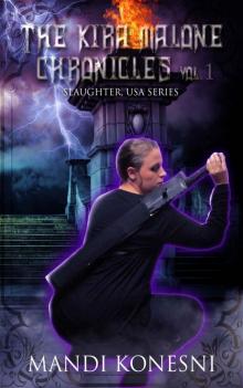 Kira Malone Chronicles: Vol 1 (Slaughter USA) Kira Malone Chronicles: Vol 1 (Slaughter USA)