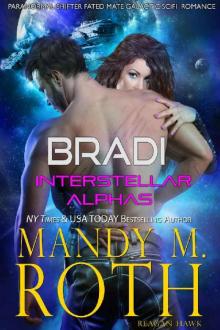 Bradi: Paranormal Shifter Fated Mate Galactic SciFi Military Romance (Interstellar Alphas Book 2)