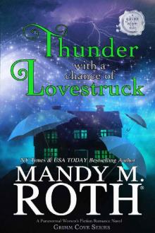 Thunder with a Chance of Lovestruck: A Paranormal Women's Fiction Romance Novel (Grimm Cove Book 5)