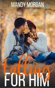 Falling For Him (Insta-Love Romance) Falling For Him (Insta-Love Romance)