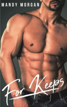 For Keeps (Real Men Crave Curves Book 3) For Keeps (Real Men Crave Curves Book 3)