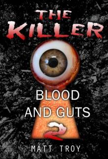 Mystery : The Killer - Blood and guts: (Mystery, Suspense, Thriller, Suspense Crime Thriller, Murder) (ADDITIONAL BOOK INCLUDED ) (Suspense Thriller Mystery, Serial Killer, crime)