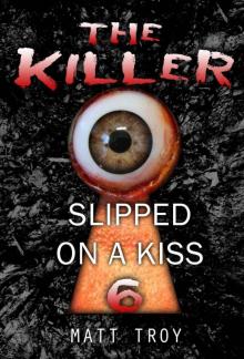 Thriller : The Killer - Slipped on a kiss: (Mystery, Suspense, Thriller, Suspense Crime Thriller, Murder) (ADDITIONAL BOOK INCLUDED ) (Suspense Thriller Mystery, Serial Killer, crime)
