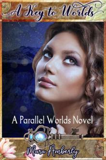A Key to Worlds: A Parallel Worlds Novel