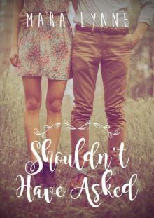 Shouldn't Have Asked: A New Adult Romantic Comedy Novel