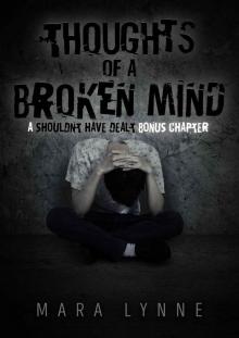 Thoughts of a Broken Mind: A Shouldn't Have Dealt Bonus Chapter