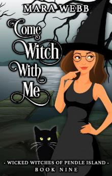 Come Witch With Me (Wicked Witches of Pendle Island Book 9)