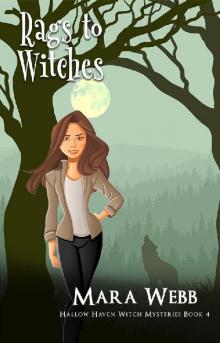 Rags to Witches (Hallow Haven Witch Mysteries Book 4) Rags to Witches (Hallow Haven Witch Mysteries Book 4)