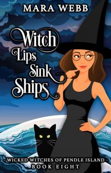 Witch Lips Sink Ships (Wicked Witches of Pendle Island Book 8)
