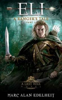 Eli: A Fantasy Epic Adventure (A Ranger's Tale: Part One Book 1) Eli: A Fantasy Epic Adventure (A Ranger's Tale: Part One Book 1)