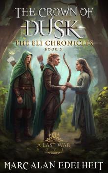 The Crown of Dusk: A Ranger’s Tale (The Eli Chronicles Book 5)