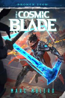 The Cosmic Blade (Broken Tech Book 2)