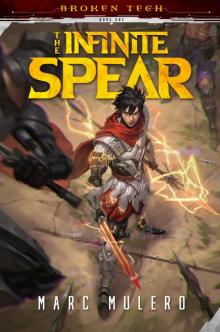 The Infinite Spear (Broken Tech Book 1)