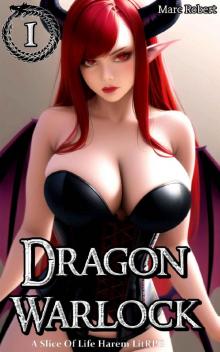 Dragon Warlock: A Slice of Life Harem LitRPG