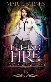 Fueling Fire: Elven Mage Academy