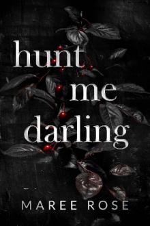 hunt me darling: A Dark MFM Stalker Romance