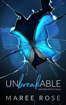 Unbreakable: A Reverse Harem Romance (Shattered Safety Book 2)
