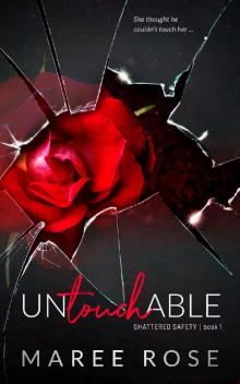 Untouchable: A Reverse Harem Romance (Shattered Safety Book 1)