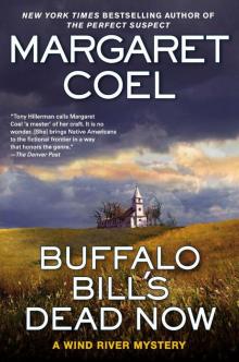 Buffalo Bill's Dead Now (A Wind River Mystery) Buffalo Bill's Dead Now (A Wind River Mystery)