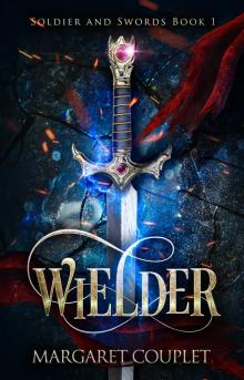 Wielder: Soldiers and Swords, #1