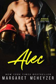 Alec: A firefighter romance (Morgan Brothers Book 2)
