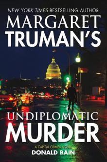Margaret Truman's Undiplomatic Murder Margaret Truman's Undiplomatic Murder