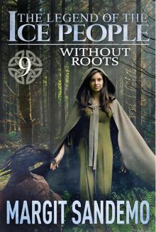 [Ice People #9] Without Roots