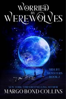 Worried by Werewolves: A Paranormal Women's Fiction Novella (Midlife Monsters Book 2)