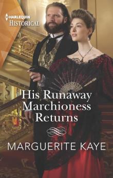 His Runaway Marchioness Returns His Runaway Marchioness Returns