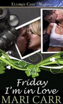 Friday I'm In Love (Wild Irish, #5)