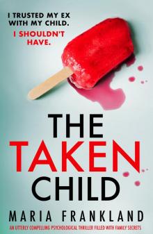 The Taken Child: An utterly compelling psychological thriller filled with family secrets