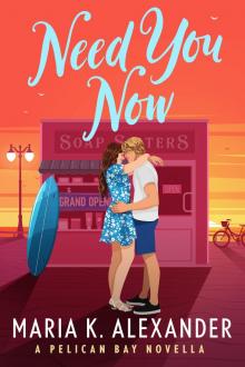 Need You Now: A Pelican Bay Novella
