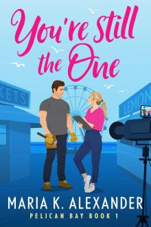 You’re Still the One: A Second Chance Contemporary Romance