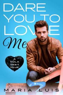 Dare You To Love Me (A NOLA Heart Novel Book 3)