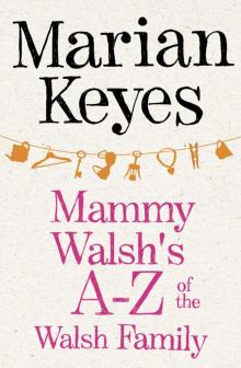 Mammy Walsh's A-Z of the Walsh Family Mammy Walsh's A-Z of the Walsh Family