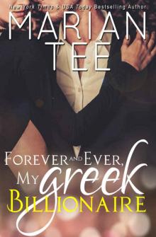 Forever and Ever, My Greek Billionaire Forever and Ever, My Greek Billionaire