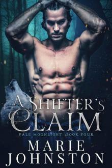 A Shifter's Claim (Pale Moonlight Book 4) A Shifter's Claim (Pale Moonlight Book 4)