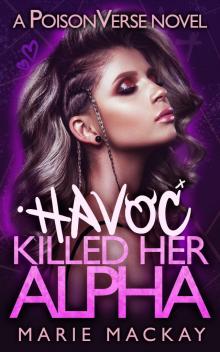 Havoc Killed Her Alpha (PoisonVerse #1) Havoc Killed Her Alpha (PoisonVerse #1)