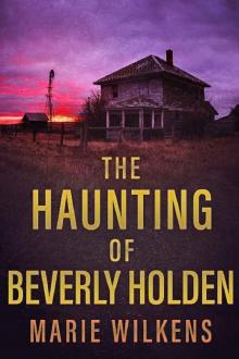 The Haunting of Beverly Holden
