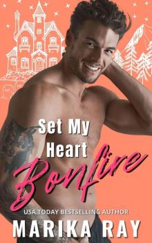 Set My Heart Bonfire (Blueball Band of Brothers Book 4)