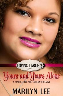 Yours and Yours Alone Yours and Yours Alone