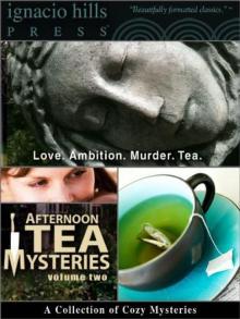 Afternoon Tea Mysteries, Volume Two: A Collection of Cozy Mysteries Afternoon Tea Mysteries, Volume Two: A Collection of Cozy Mysteries