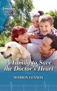A Family to Save the Doctor's Heart A Family to Save the Doctor's Heart