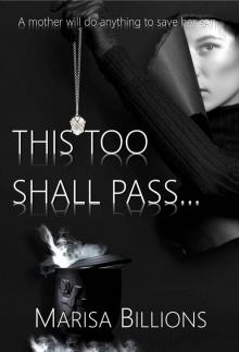 This To Shall Pass...: A mother will do anything to save her son...