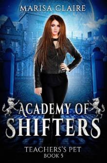 Academy of Shifters: Teacher's Pet (Veiled World)
