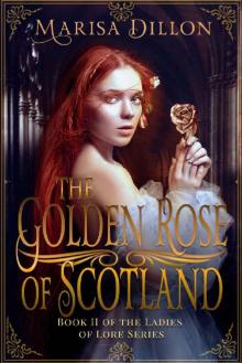 The Golden Rose of Scotland (The Ladies of Lore Book 2)