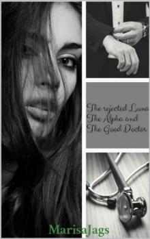 The Rejected Luna, the Alpha and the Good Doctor.