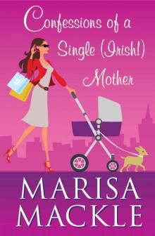 Confessions of a Single (Irish!) Mother