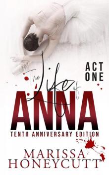 The Life of Anna, Tenth Anniversary Edition: Act 1