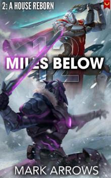 12 Miles Below II: A House Reborn: (A Progression Fantasy Epic)